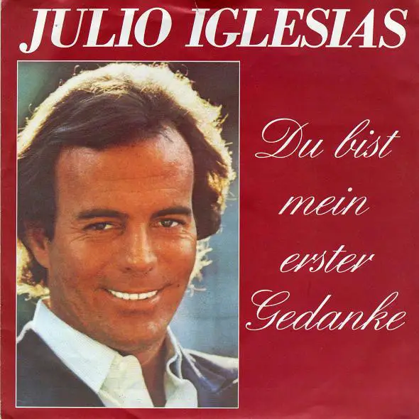 Hoes van Julio Iglesias - Du Bist Mein Erster Gedanke